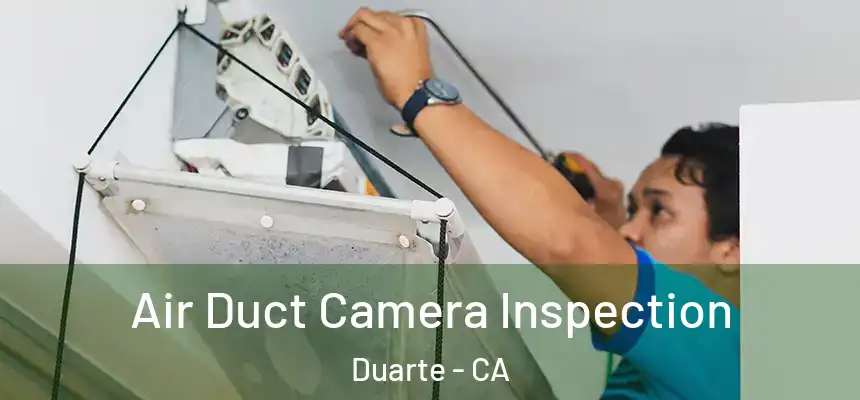 Air Duct Camera Inspection Duarte - CA