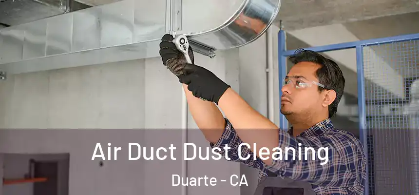  Air Duct Dust Cleaning Duarte - CA