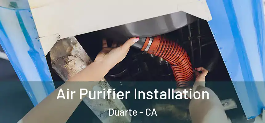  Air Purifier Installation Duarte - CA