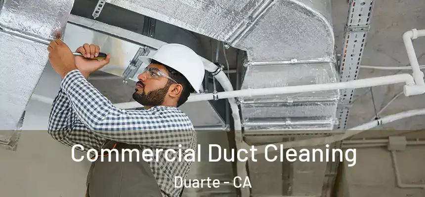  Commercial Duct Cleaning Duarte - CA