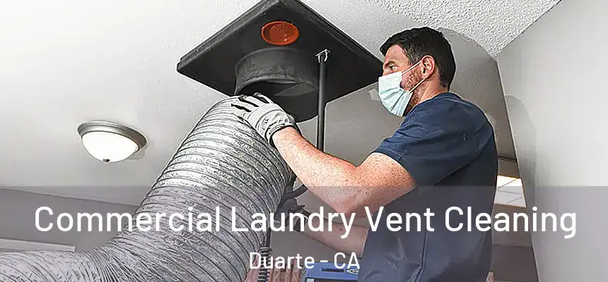  Commercial Laundry Vent Cleaning Duarte - CA