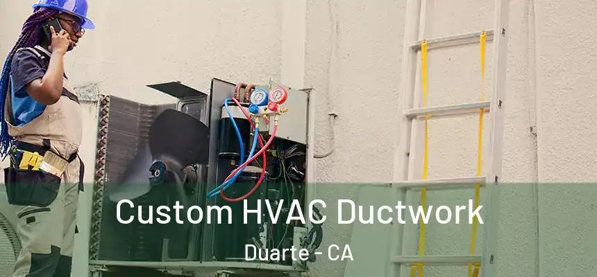  Custom HVAC Ductwork Duarte - CA