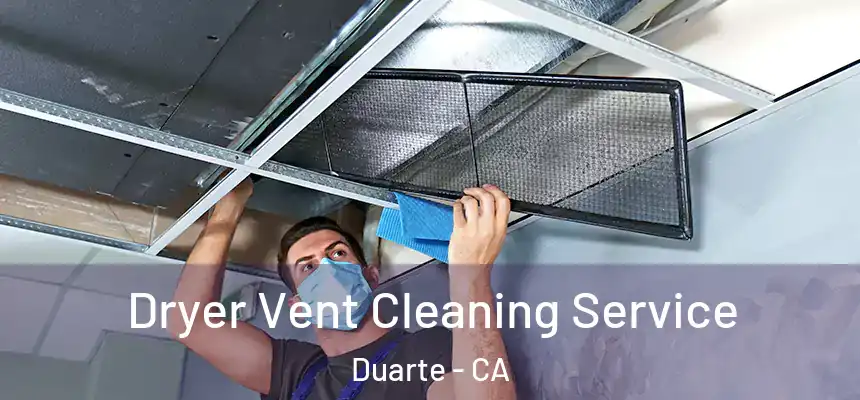 Dryer Vent Cleaning Service Duarte - CA