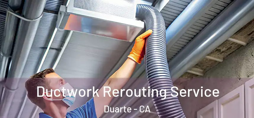  Ductwork Rerouting Service Duarte - CA