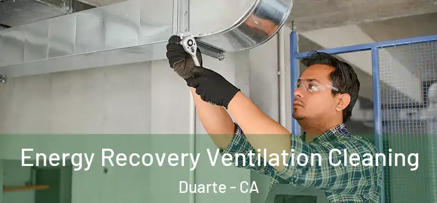  Energy Recovery Ventilation Cleaning Duarte - CA