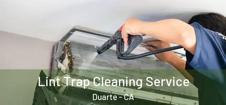 Lint Trap Cleaning Service Duarte - CA