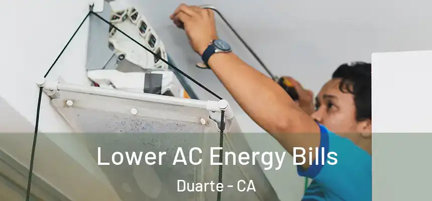  Lower AC Energy Bills Duarte - CA