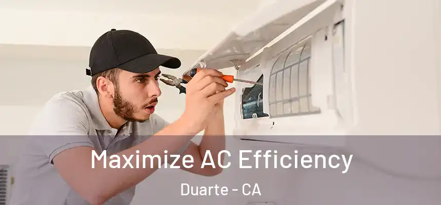 Maximize AC Efficiency Duarte - CA